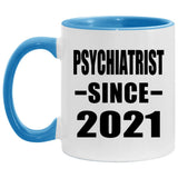 Psychiatrist Since 2021 - 11oz Accent Mug Blue