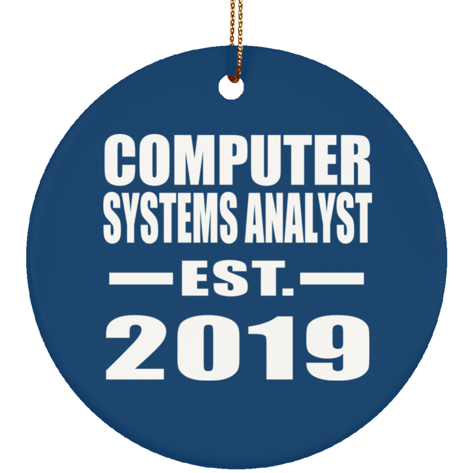 Computer Systems Analyst Established EST. 2019 - Circle Ornament