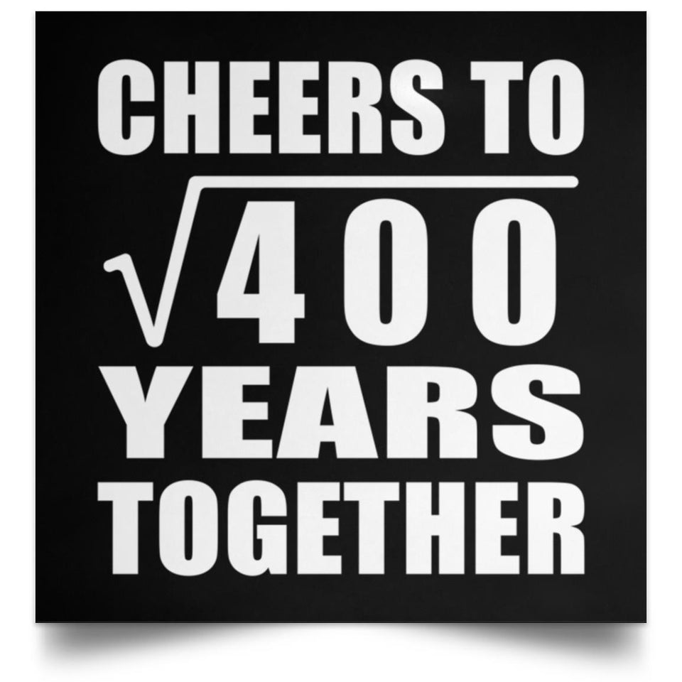 20th Anniversary Cheers To Square Root of 400 Years Together - Poster Square