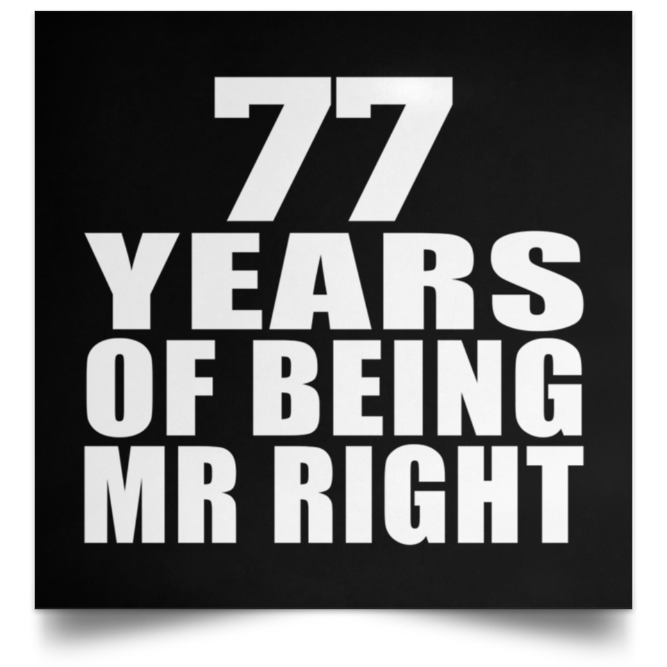77th Anniversary 77 Years Of Being Mr Right - Poster Square