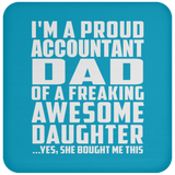 Proud Accountant Dad Of Awesome Daughter - Drink Coaster