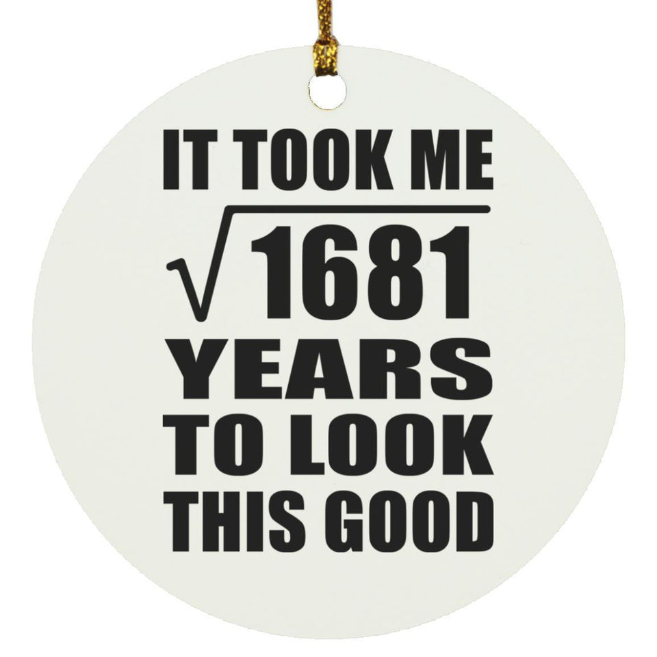 41st Birthday Took Square Root of 1681 Years To Look Good - Circle Ornament