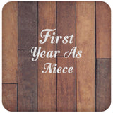 First Year As Niece - Drink Coaster E