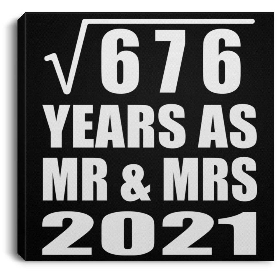 26th Anniversary Square Root of 676 Years As Mr & Mrs 2021 - Canvas Square