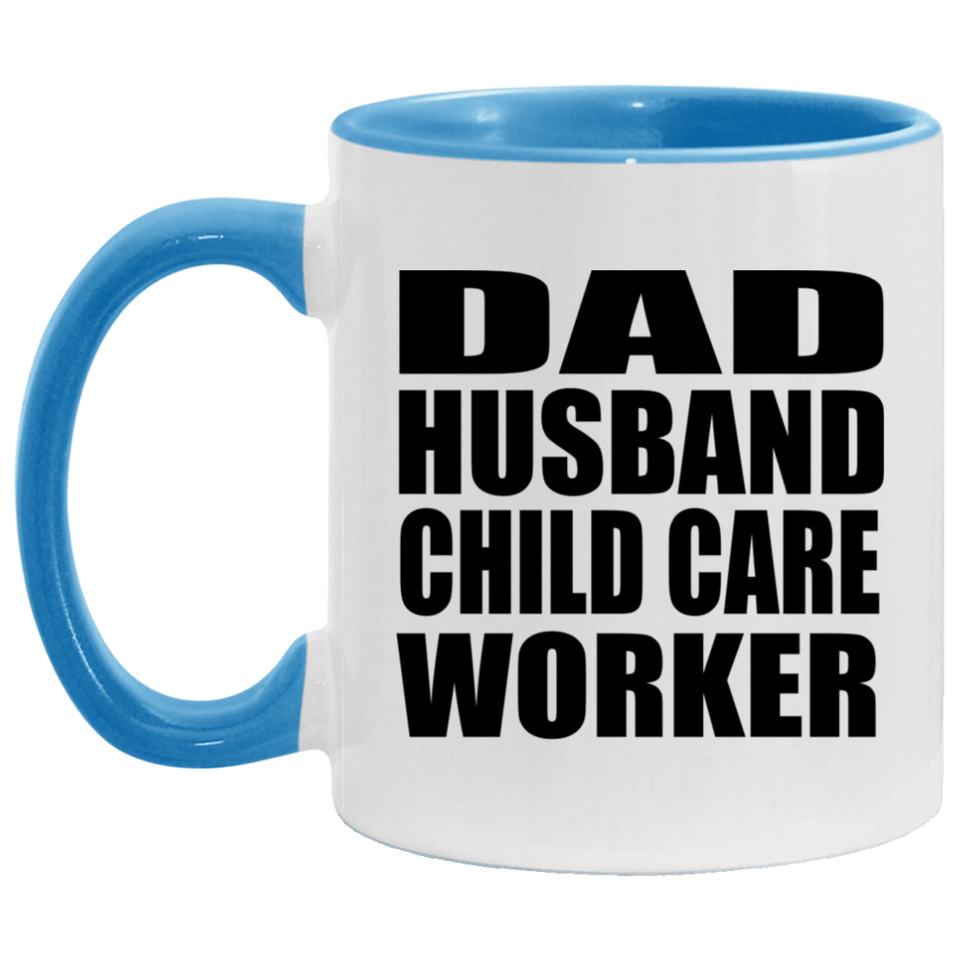 Dad Husband Child Care Worker - 11oz Accent Mug Blue