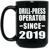Drill-Press Operator Since 2019 - 15oz Coffee Mug Black