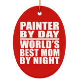 Painter By Day World's Best Mom By Night - Oval Ornament
