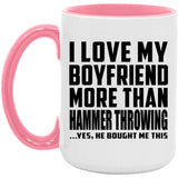 I Love My Boyfriend More Than Hammer Throwing - 15oz Accent Mug Pink