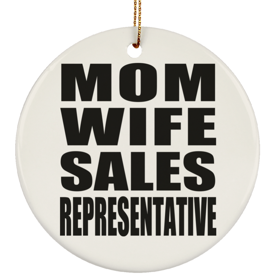 Mom Wife Sales Representative - Circle Ornament