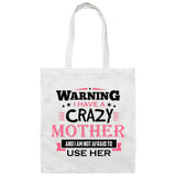 Warning I Have A Crazy Mother & I Am Not Afraid To Use Her - Tote Bag White
