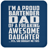 Proud Bartender Dad Of Awesome Daughter - Drink Coaster