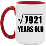 89th Birthday Square Root of 7921 Years Old - 15oz Accent Mug Red