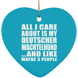 All I Care About Is My Deutscher Wachtelhund - Heart Ornament