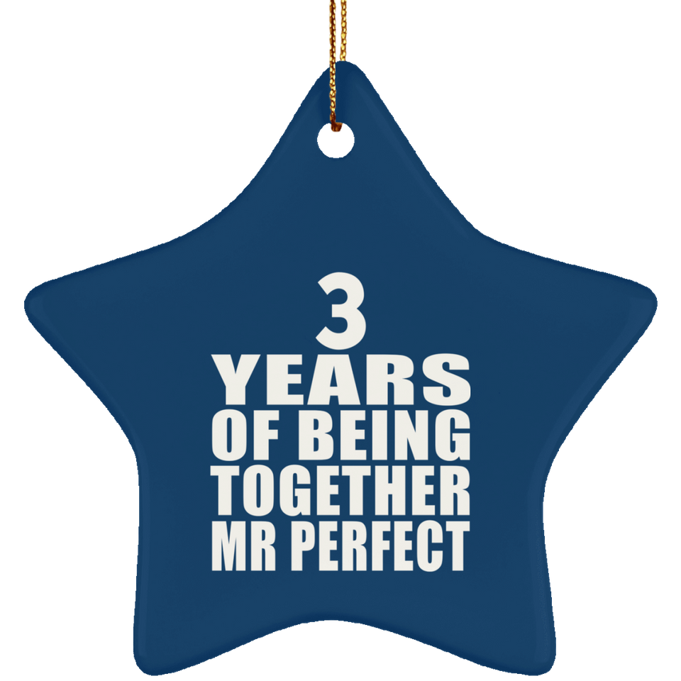 3rd Anniversary 3 Years Of Being Mr Perfect - Star Ornament