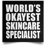 World's Okayest Skincare Specialist - Poster Square