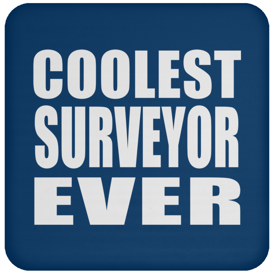 Coolest Surveyor Ever - Drink Coaster
