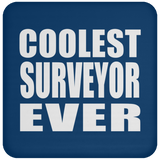 Coolest Surveyor Ever - Drink Coaster