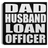 Dad Husband Loan Officer - Canvas Square