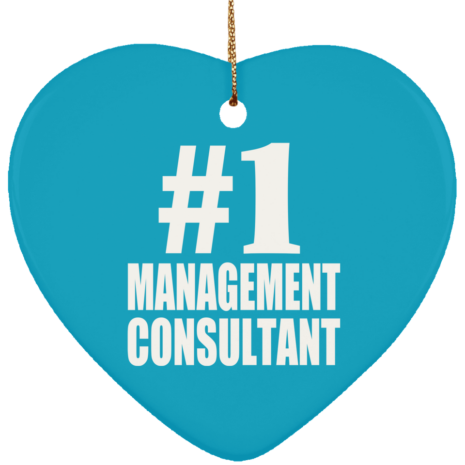 Number One #1 Management Consultant - Heart Ornament