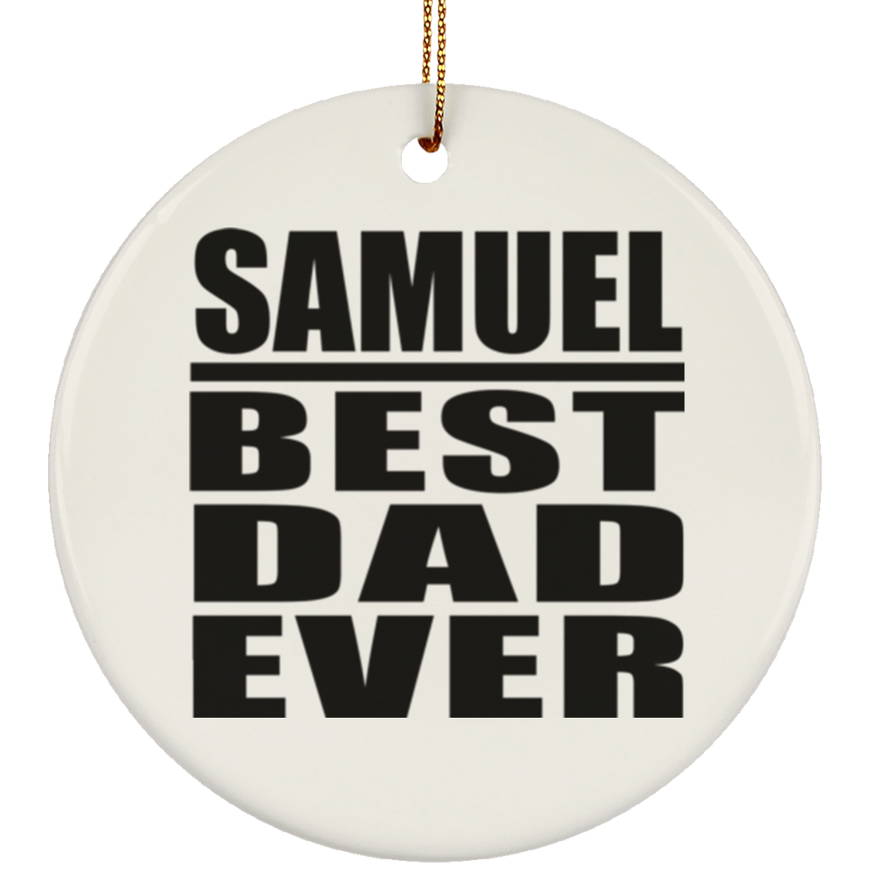 Samuel Best Dad Ever - Circle Ornament