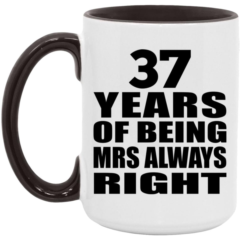 37th Anniversary 37 Years of Being Mrs Always Right - 15oz Accent Mug Black