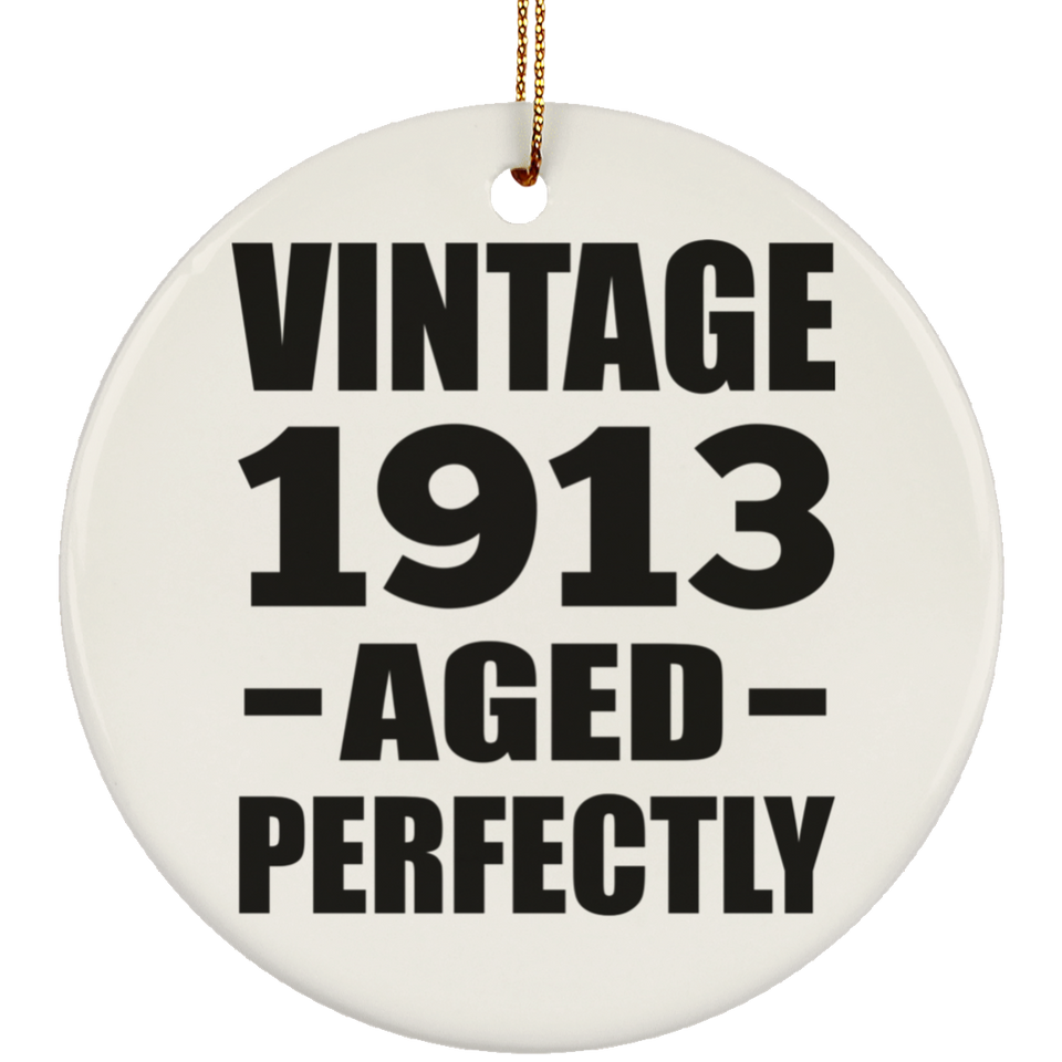 111th Birthday Vintage 1913 Aged Perfectly - Circle Ornament