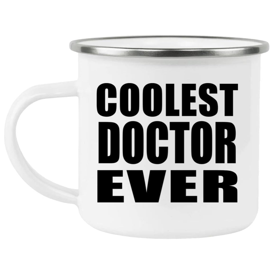 Coolest Doctor Ever - 12oz Camping Mug