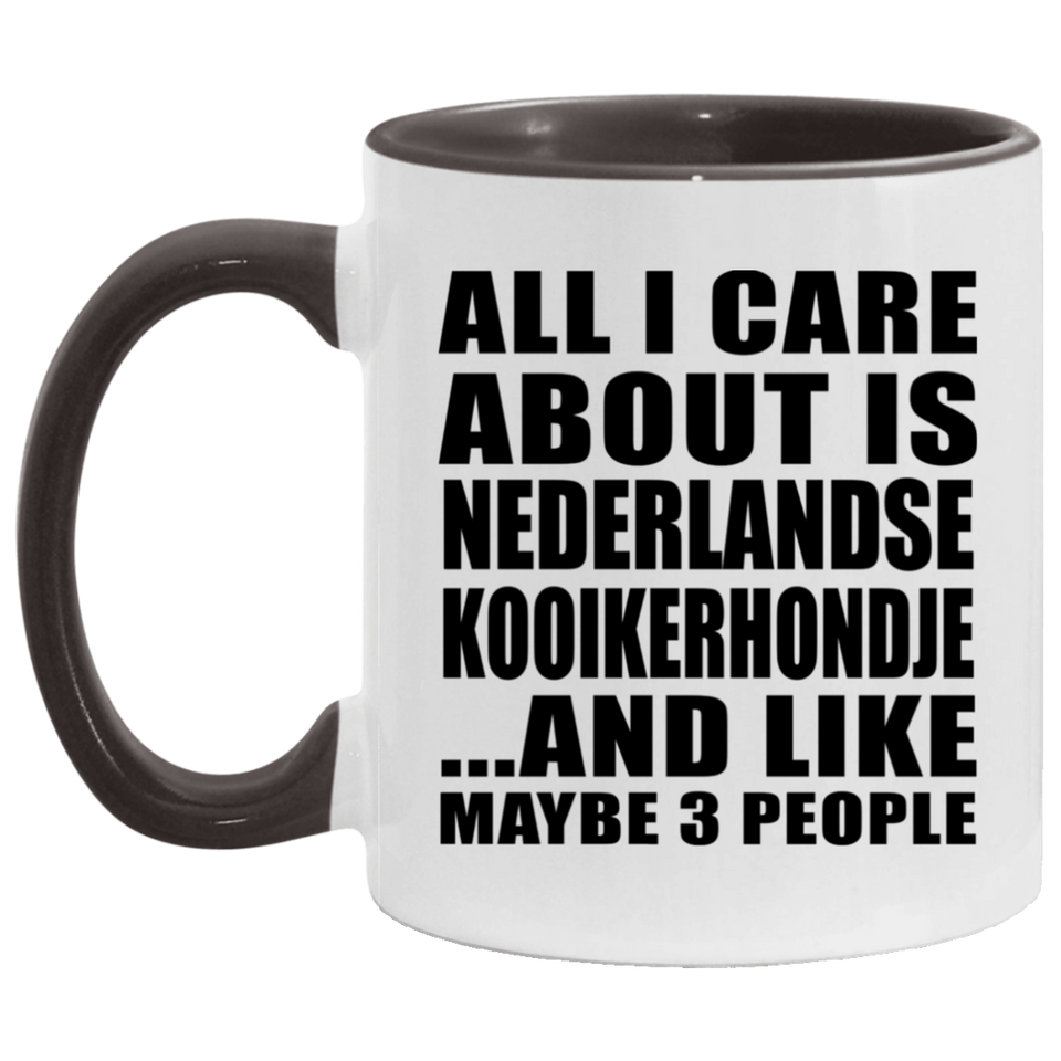 All I Care About Is Nederlandse Kooikerhondje - 11oz Accent Mug Black