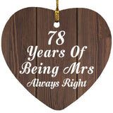 78th Anniversary 78 Years Of Being Mrs Always Right - Heart Ornament D