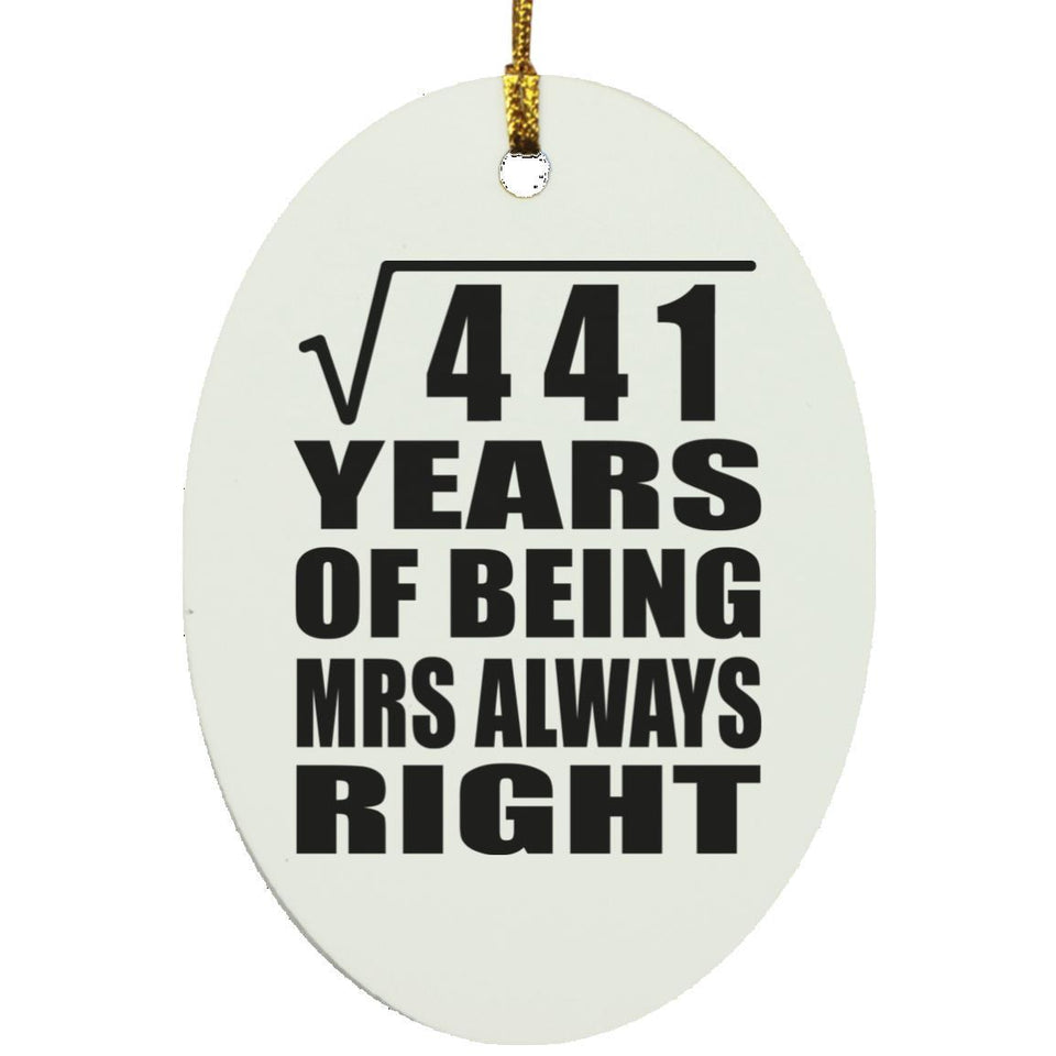 21st Anniversary Square Root of 441 Years Mrs Always Right - Oval Ornament