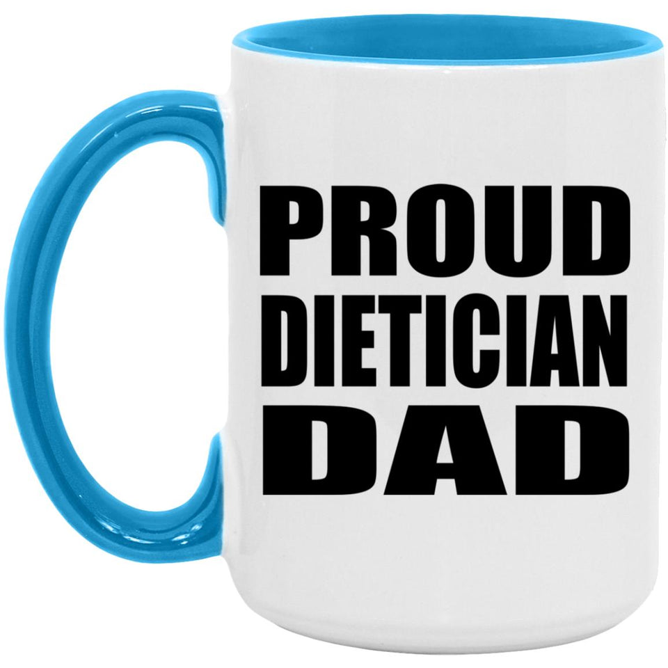 Proud Dietician Dad - 15oz Accent Mug Blue
