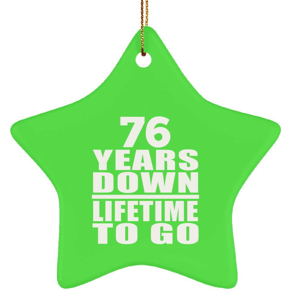 76th Anniversary 76 Years Down Lifetime To Go - Star Ornament