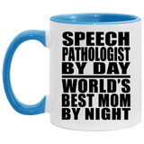 Speech Pathologist By Day World's Best Mom By Night - 11oz Accent Mug Blue