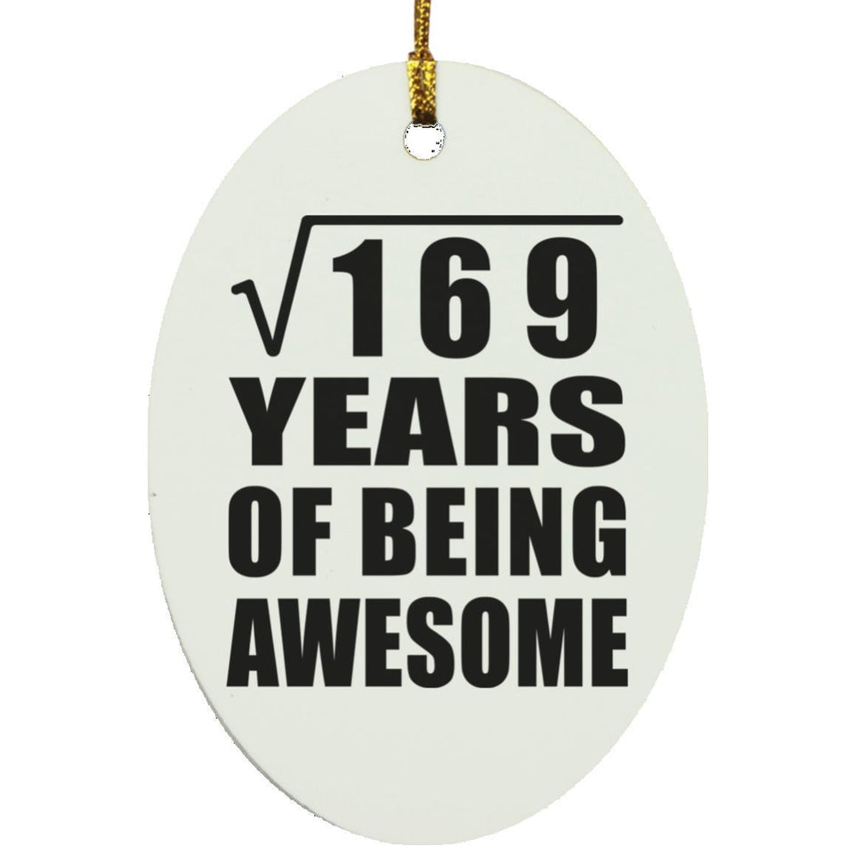 13th Birthday Square Root of 169 Years of Being Awesome - Oval Ornament