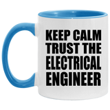Keep Calm and Trust The Electrical Engineer - 11oz Accent Mug Blue