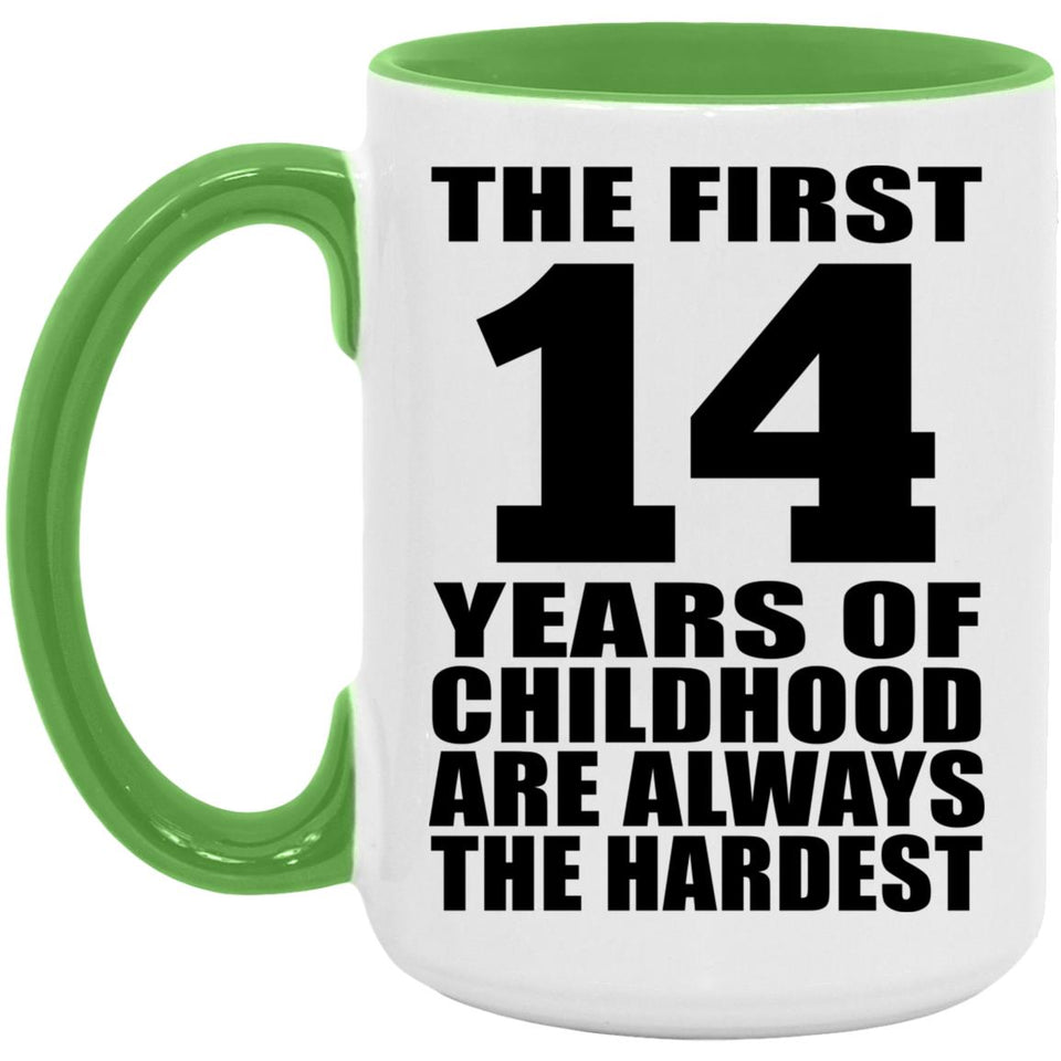 14th Birthday First 14 Years of Childhood Are The Hardest - 15oz Accent Mug Green