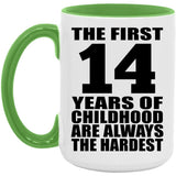 14th Birthday First 14 Years of Childhood Are The Hardest - 15oz Accent Mug Green