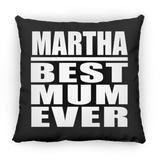 Martha Best Mum Ever - Throw Pillow Black