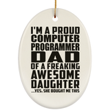 Proud Computer Programmer Dad Of Awesome Daughter - Oval Ornament