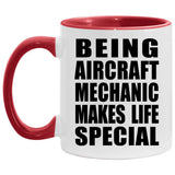 Being Aircraft Mechanic Makes Life Special - 11oz Accent Mug Red