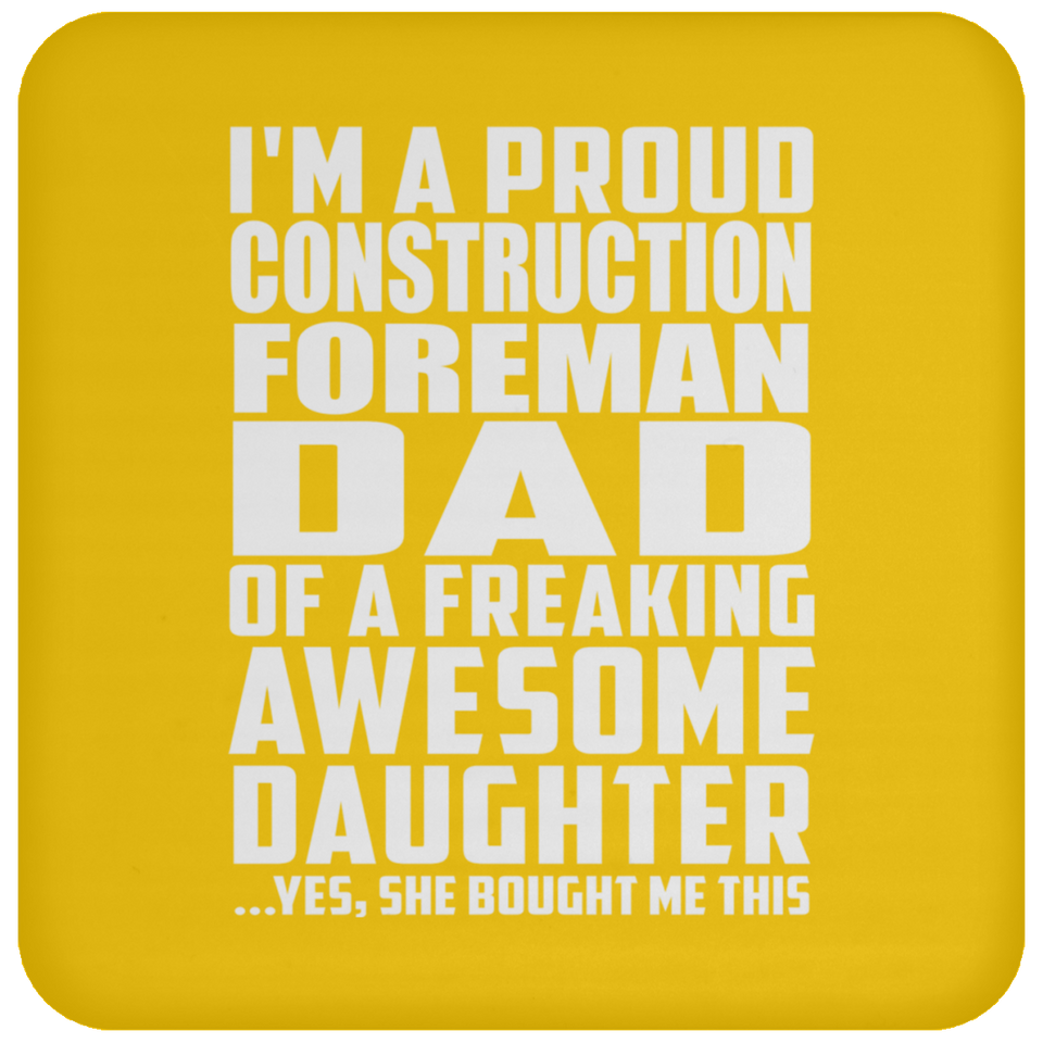 Proud Construction Foreman Dad Of Awesome Daughter - Drink Coaster