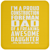 Proud Construction Foreman Dad Of Awesome Daughter - Drink Coaster