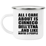 All I Care About Is Cirneco Dell'etna - 12oz Camping Mug