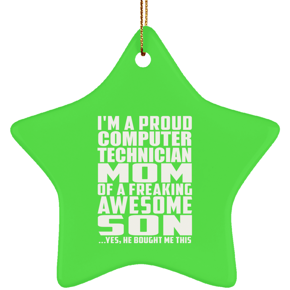 Proud Computer Technician Mom Of Awesome Son - Star Ornament
