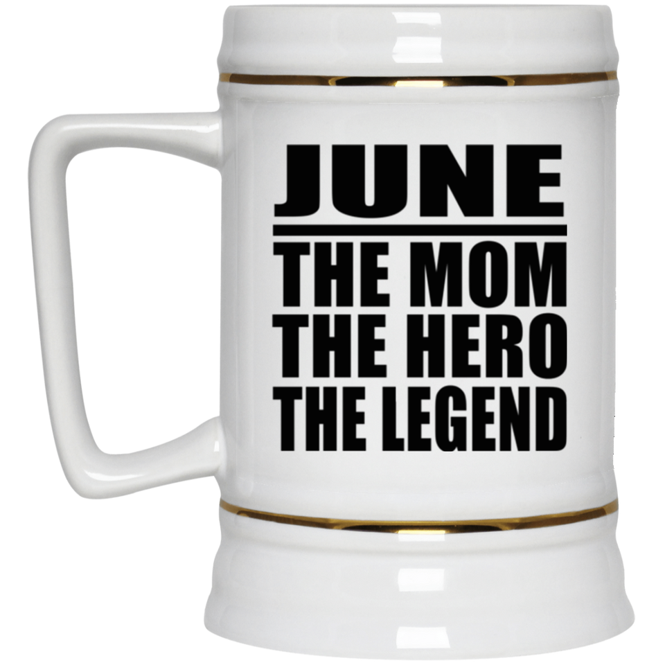 June The Mom The Hero The Legend - Beer Stein