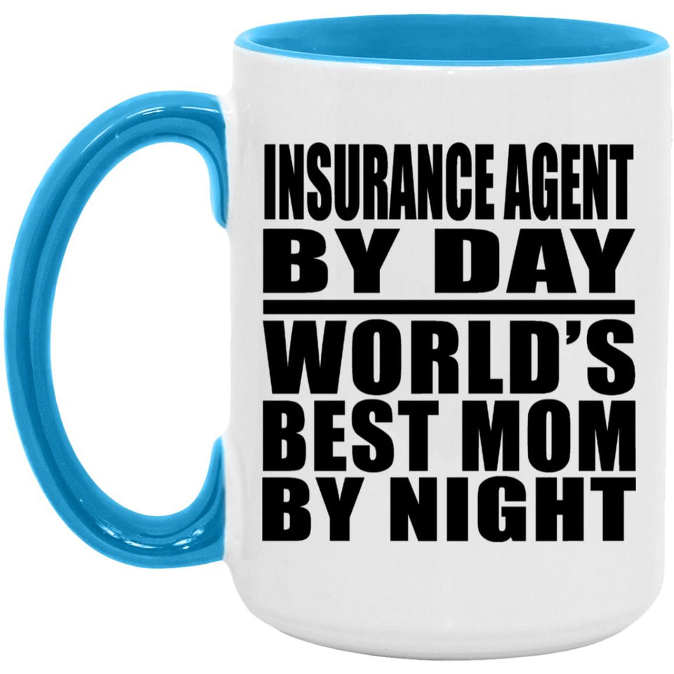 Insurance Agent By Day World's Best Mom By Night - 15oz Accent Mug Blue