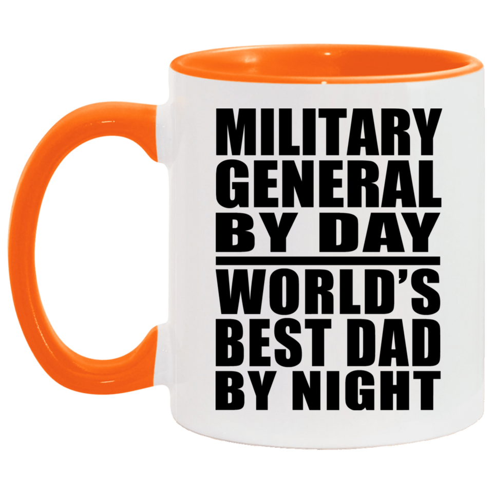 Military General By Day World's Best Dad By Night - 11oz Accent Mug Orange