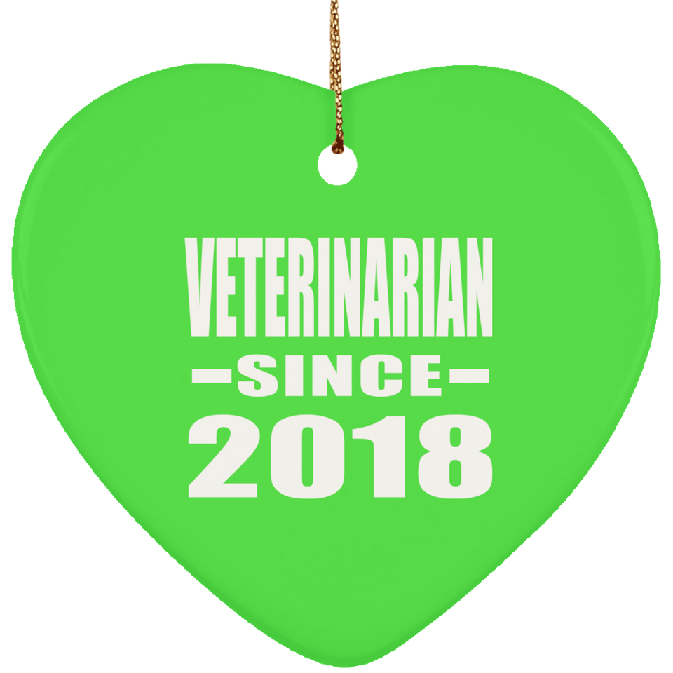 Veterinarian Since 2018 - Heart Ornament