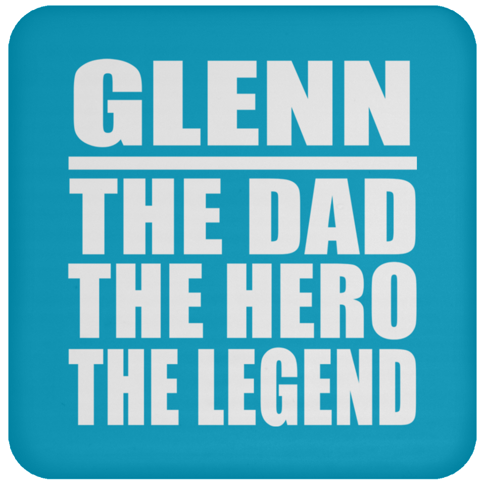 Glenn The Dad The Hero The Legend - Drink Coaster