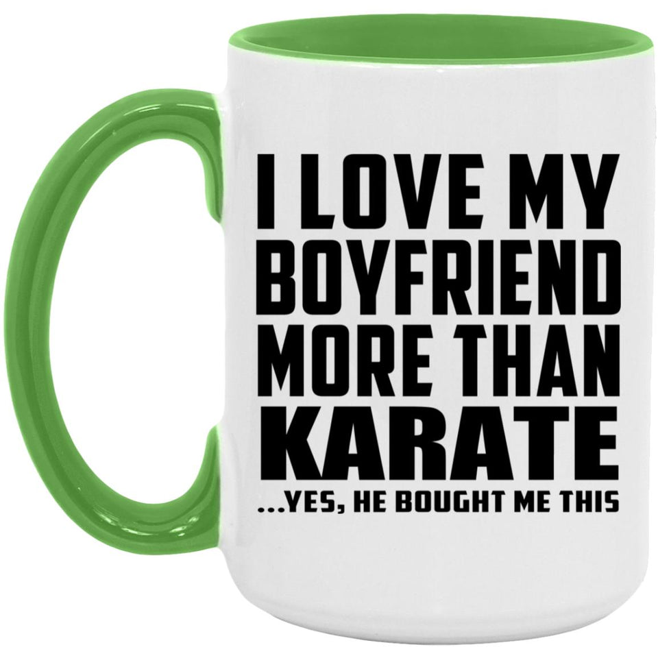 I Love My Boyfriend More Than Karate - 15oz Accent Mug Green